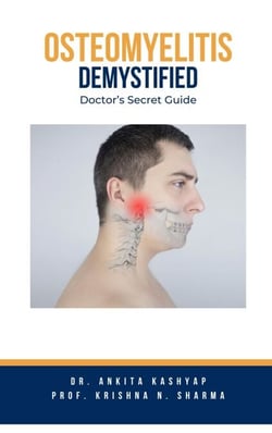 Osteomyelitits Demystified: Doctor's Secret Guide