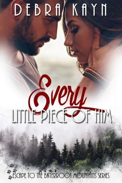 Every Little Piece Of Him - Escape to the Bitterroot Mountains series, #1