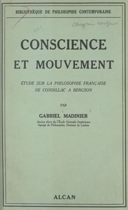 Conscience et mouvement - Étude sur la philosophie française de Condillac à Bergson