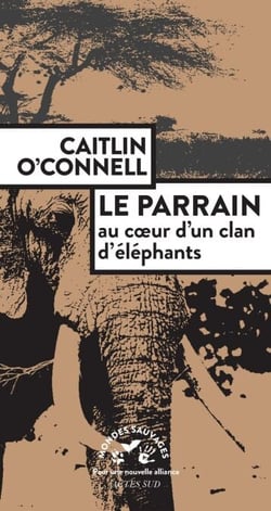 Le Parrain. Au coeur d'un clan d'éléphants