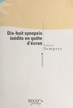 Dix-huit synopsis inédits en quête d'écran