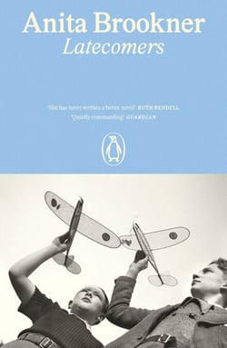 Latecomers - From the Booker Prize-Winning Author of Hotel Du Lac