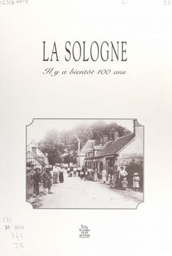 La Sologne - Il y a bientôt 100 ans