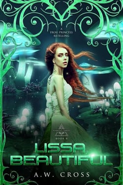 Lissa, Beautiful: A Futuristic Romance Retelling of The Frog Princess - Foxwept Array, #4