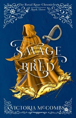Savage Bred - The Royal Rose Chronicles, #3