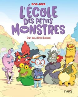 L'école des petits monstres - Tome 1 - Dur, dur, d'être Boloss !