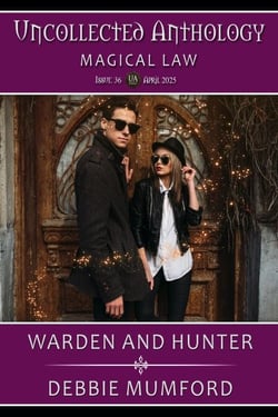Warden and Hunter - Uncollected Anthology: Magical Law