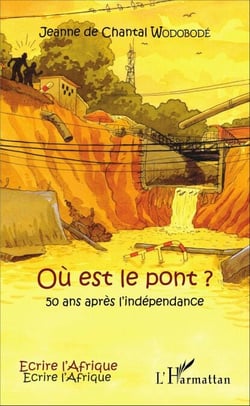 Où est le pont ? - 50 ans après l'indépendance