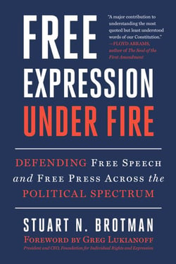 Free Expression Under Fire - Defending Free Speech and Free Press Across the Political Spectrum