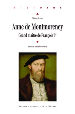 Anne de Montmorency - Grand Maître de François Ier