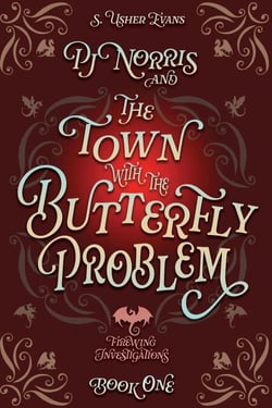 PJ Norris and the Town with the Butterfly Problem: A Cozy Fantasy Mystery Novel - Firewing Investigations, #1