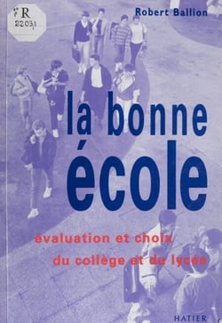 La Bonne École - Évaluation et choix du collège et du lycée