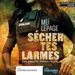 Enquêtes d'Emma Fauvel - Tome 1 - Sécher tes larmes