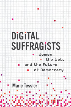 Digital Suffragists - Women, the Web, and the Future of Democracy