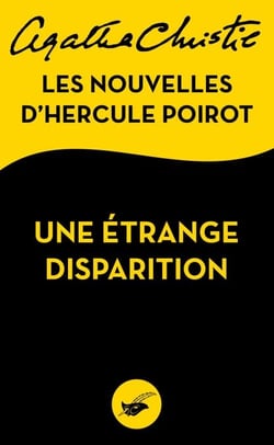 Une étrange disparition - Les nouvelles d'Hercule Poirot