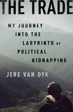 The Trade - My Journey into the Labyrinth of Political Kidnapping