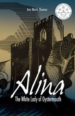 Alina, The White Lady of Oystermouth - Stories of Medieval Gower, #1