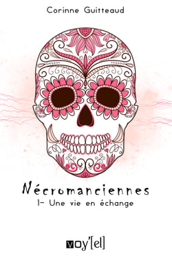 Nécromanciennes - 1 - Une vie en échange