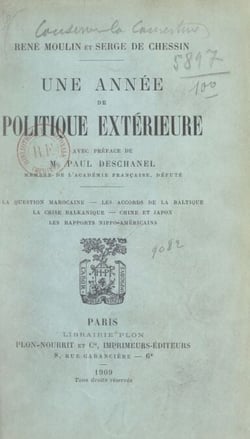 Une année de politique extérieure - La question marocaine, les accords de la Baltique, la crise balkanique, Chine et Japon, les rapports nippo-américains