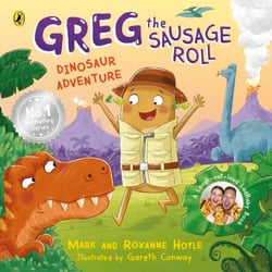 Greg the Sausage Roll: Dinosaur Adventure - Discover the laugh-out-loud No. 1 bestselling series