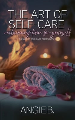 The Art Of Self-Care: Reclaiming Time For Yourself (The Art Of Self-Care Series Book 2) - The Art Of Self-Care Series, #2