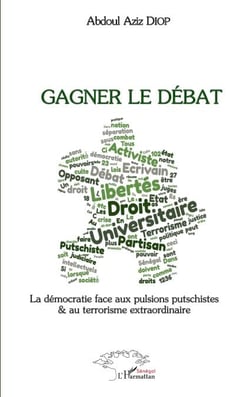 Gagner le débat - La démocratie face aux pulsions putschistes et au terrorisme extraordinaire