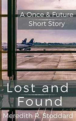 Lost and Found: A Once &amp; Future Short Story - Once &amp; Future