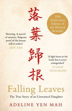 Falling Leaves Return to Their Roots - The True Story of an Unwanted Chinese Daughter