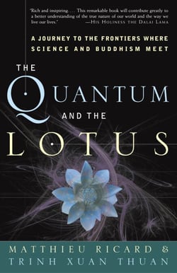 The Quantum and the Lotus - A Journey to the Frontiers Where Science and Buddhism Meet