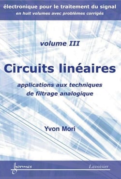 Circuits linéaires : applications aux techniques de filtrage analogique - Électronique pour le traitement du signal avec problèmes corrigés Vol. 3