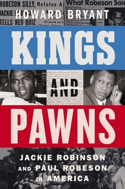 Kings and Pawns - Jackie Robinson and Paul Robeson in America