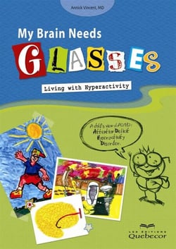 My Brain Needs Glasses - Living with Hyperactivity