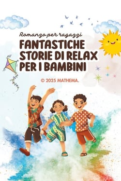 Fantastiche Storie di Relax Per i Bambini - Romanzo per ragazzi, #140