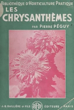 Les chrysanthèmes et leur culture - Avec 126 figures intercalées dans le texte