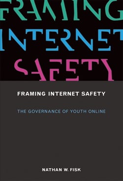 Framing Internet Safety - The Governance of Youth Online