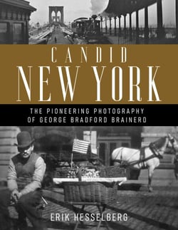 Candid New York - The Pioneering Photography of George Bradford Brainerd