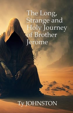 The Long, Strange and Holy Journey of Brother Jerome