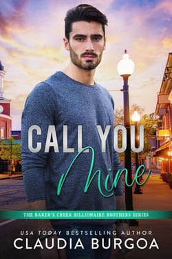 Call You Mine - The Baker's Creek Billionaire Brothers, #4