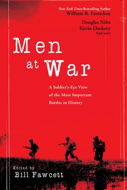 Men at War - A Soldier's Eye View of the Most Important Battles in History
