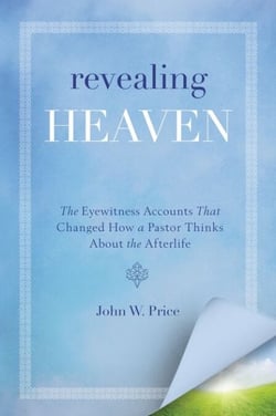 Revealing Heaven - The Christian Case for Near-Death Experiences