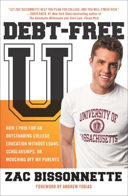 Debt-Free U - How I Paid for an Outstanding College Education Without Loans, Scholarships, orMooching off My Parents