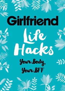 Life Hacks - Your Body, Your BFF
