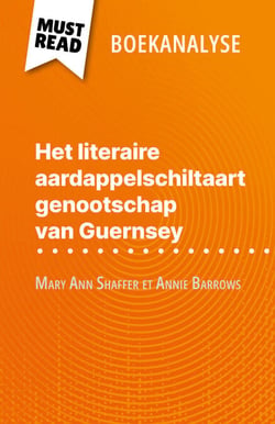 Het literaire aardappelschiltaart genootschap van Guernsey van Mary Ann Shaffer et Annie Barrows (Boekanalyse) - Volledige analyse en gedetailleerde samenvatting van het werk