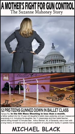 A Mother's Fight For Gun Control - The Suzanne Mahoney Story - A Mother's Fight For Gun Control - The Suzanne Mahoney Story, #1
