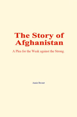 The Story of Afghanistan - A Plea for the Weak against the Strong