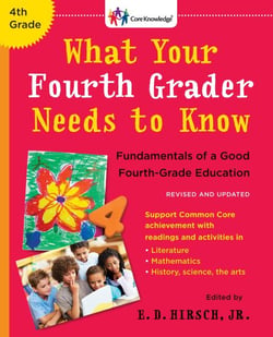 What Your Fourth Grader Needs to Know (Revised and Updated) - Fundamentals of a Good Fourth-Grade Education