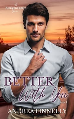 Better With You - The Kerrigan Family, #1