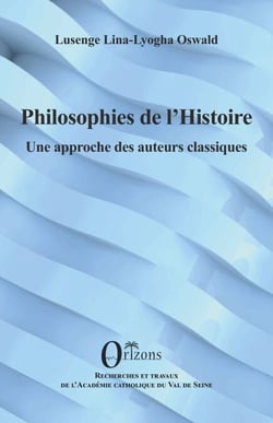 Philosophies de l’Histoire - Une approche des auteurs classiques