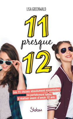 11 presque 12 - Lecture roman jeunesse amitié - Dès 10 ans