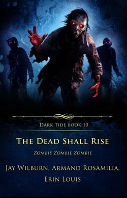 The Dead Shall Rise - Dark Tide Series, #10